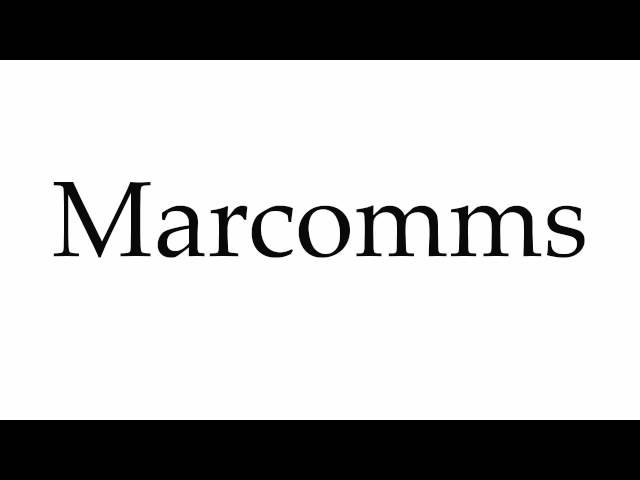 How to Pronounce Marcomms