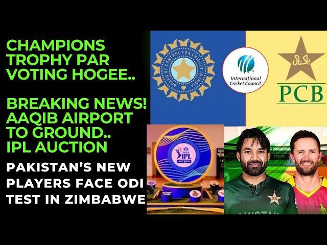 CHAMPIONS TROPHY PAR VOTING HOGEE...IPL AUCTION...PAKISTAN'S NEW TALENT FACES ODI TEST IN ZIMBABWE