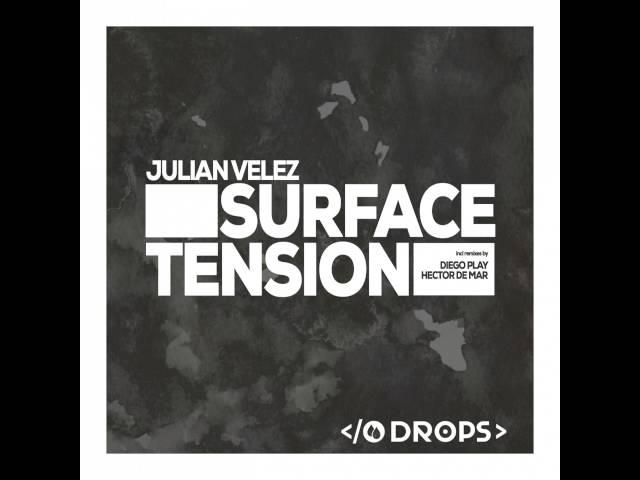 Julian Velez: Surface Tension (Original Mix)