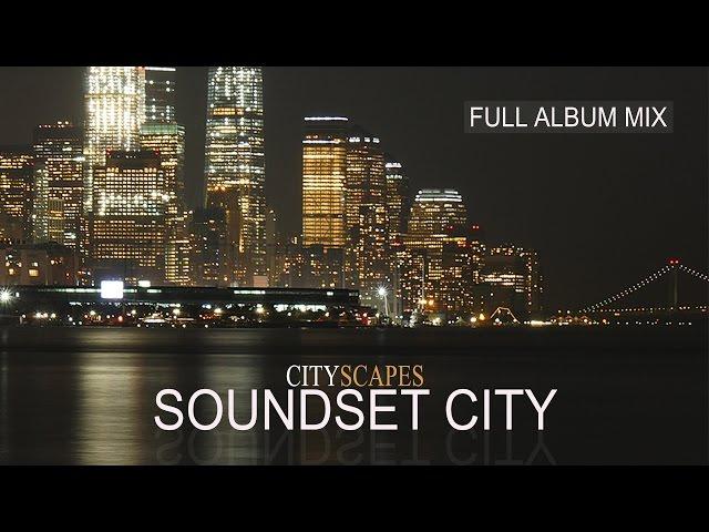 Soundset City – Cityscapes (A Finest Journey Of Soulfully Jazzy Lounge & Chill Out Tunes) Full HD