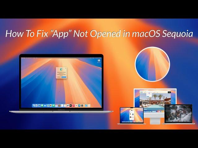 How To Fix App Not Opened Error on macOS Sequoia