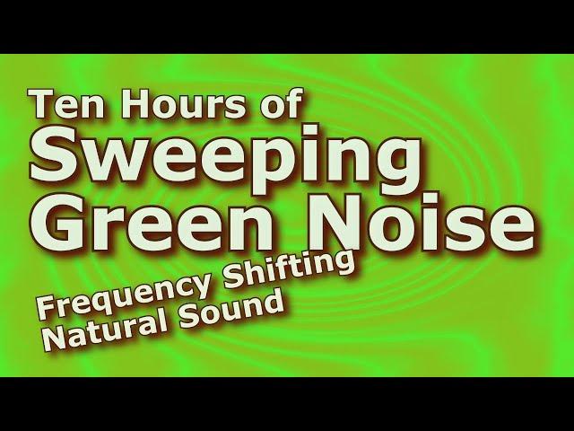 Sweeping Green Noise For Ten Hours