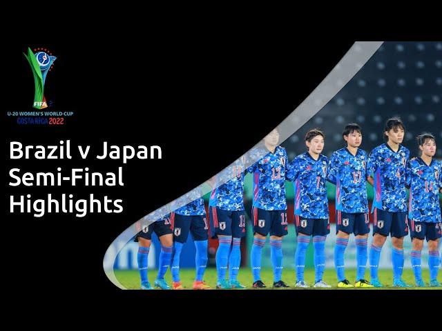 Highlights: Brazil v Japan - FIFA U-20 Women's World Cup Semi-Final