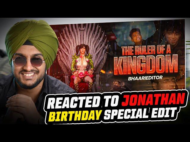 REACTED TO JONATHAN SPECIAL BIRTHDAY EDIT FT. BHAARI EDITOR