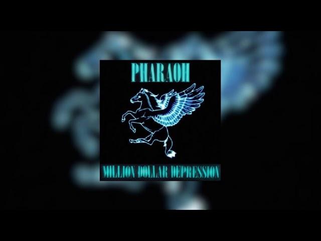 Pharaoh - Million Dollar Depression (Unreleased)