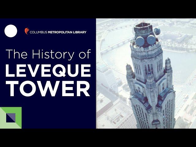 The History of Leveque Tower in Columbus, Ohio: The Start of the CBus Skyline