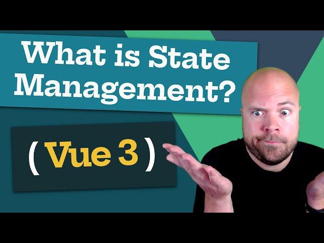 What is State Management? (Vue 3)