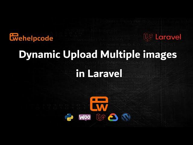 Laravel Tutorial | Upload Multiple Images in Laravel | We Help Code