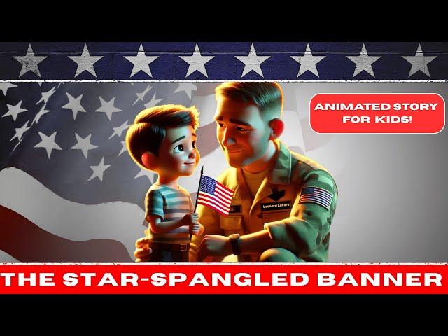 The Star-Spangled Banner Story for Kids | History and Song