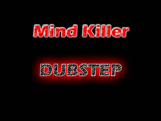 Mind Killer - Your Dubstep