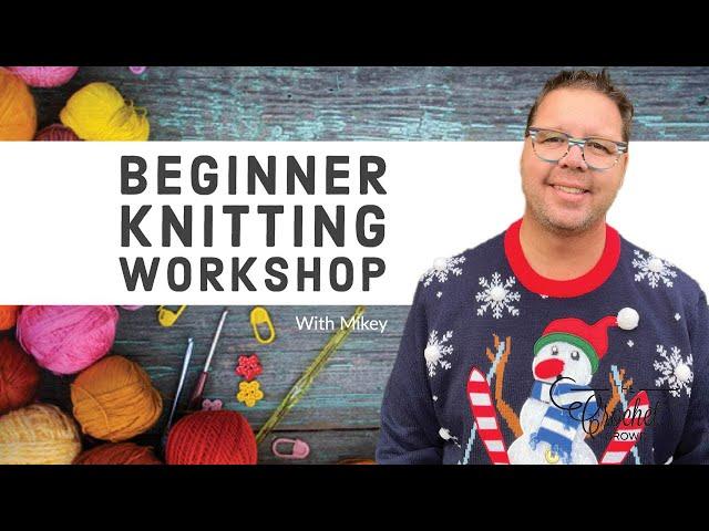 How to Knit Beginner Workshop