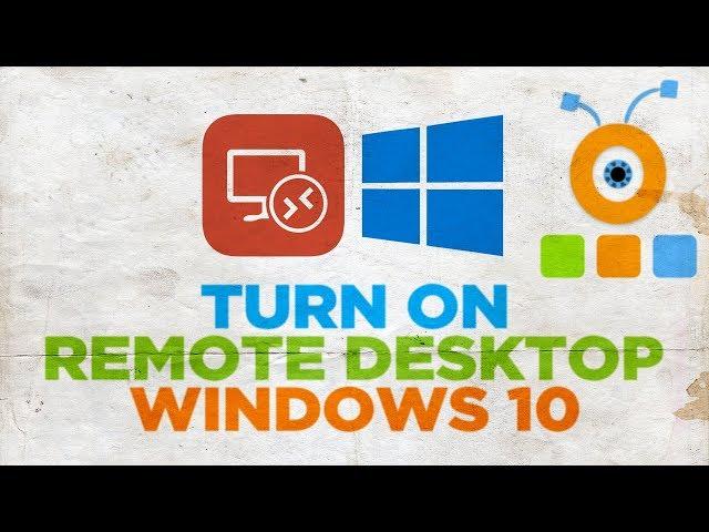 How to Turn On Remote Desktop in Windows 10 | How to Enable Remote Desktop in Windows 10