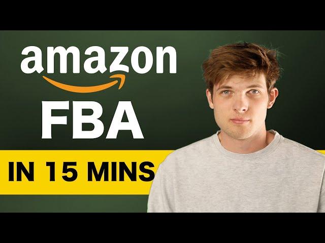 Amazon FBA in 15 Minutes - How To Sell on Amazon 2024