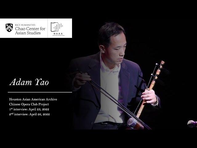 Interview with Adam Yao | Houston Asian American Archive - Chinese Opera Club Project