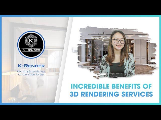 Incredible Benefits of 3D Rendering Services | K-Render Studio - The best 3D rendering studio