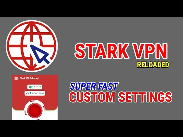 Unlock Full Internet Speed: Stark VPN Reloaded Custom Settings Tutorial"