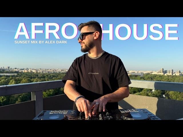 Sunset Rooftop Vibes | Afro House Mix 2025 by Alex Dark | Keinemusik, Maz, Hugel Inspired