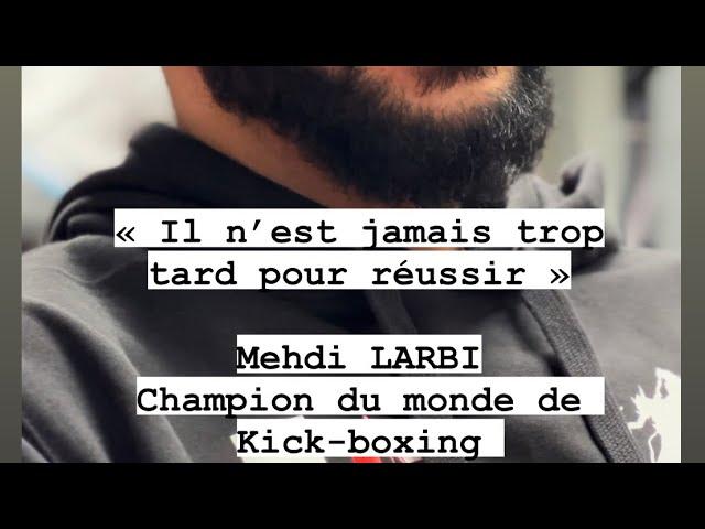 En dehors du ring avec Mehdi LARBI Champion du monde de kick-boxing