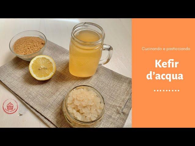 KEFIR D'ACQUA USO E BENEFICI-Cucinando e pasticciando ️