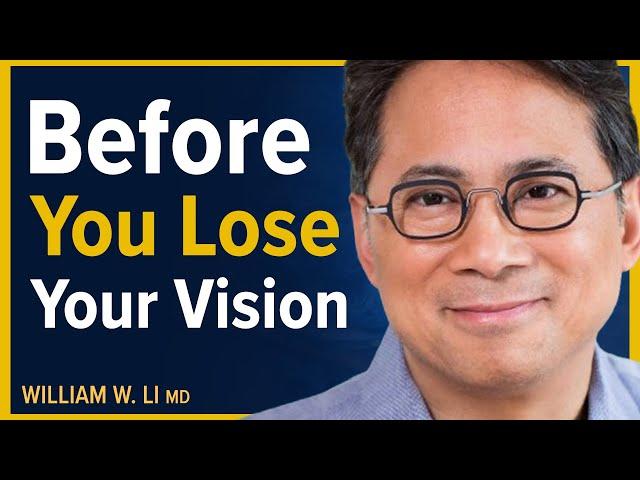 The 5 Amazing Foods That Help Protect Your Vision | Dr. William Li