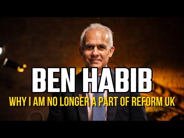 BEN HABIB: WHY I am no Longer in Reform UK