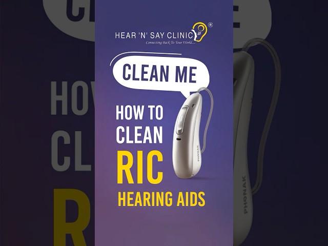 How to Clean RIC Hearing Aids | Hear N Say Clinic | Hyderabad