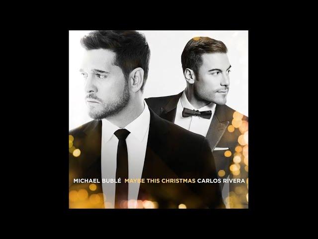 Michael Bublé, Carlos Rivera - Maybe This Christmas (Official Audio)