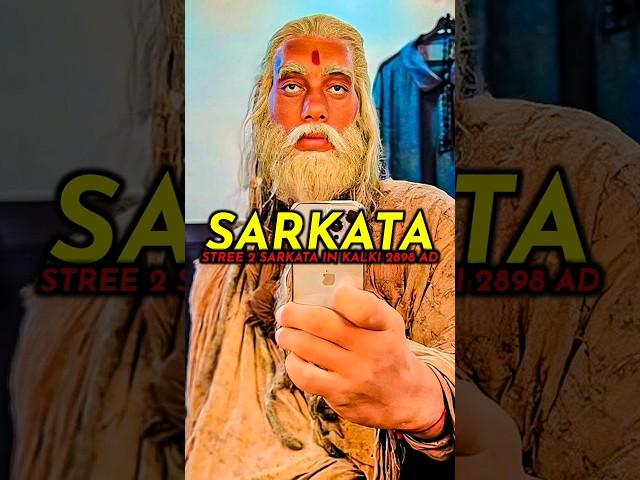 Stree 2 Real Sarkata In Kalki 2898 AD #shorts