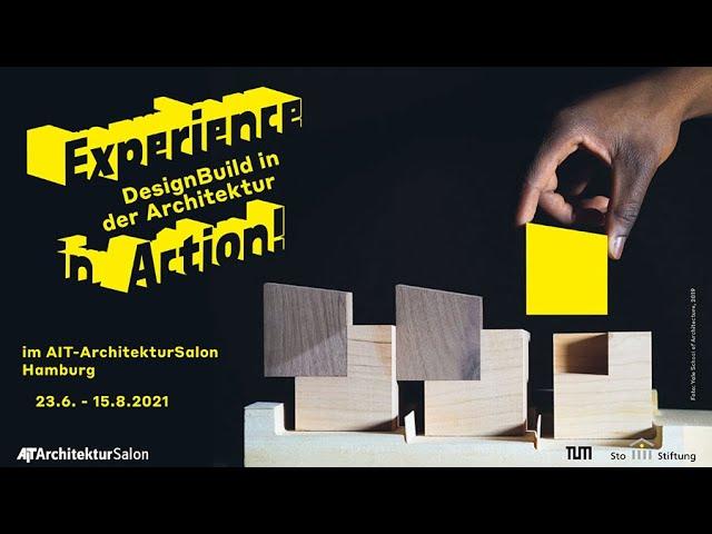 Ausstellungsrundgang "Experience in Action! DesignBuild in der Architektur" | AIT-ArchitekturSalon