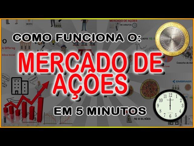 Como Funciona o Mercado de Ações em 5 Minutos