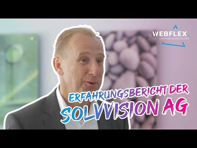 Erfahrungsbericht der SOLVVision AG zur webFLEX.digital GmbH & Co. KG