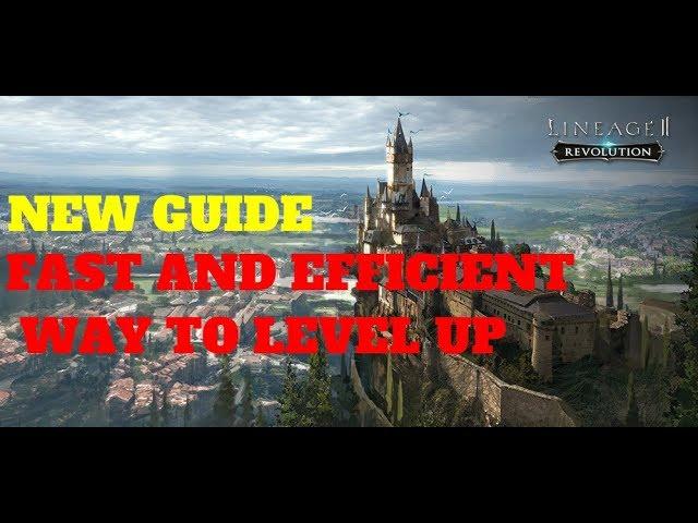 Lineage 2: Revolution - Guide in Fast and Efficient Way To Level Up