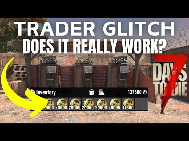 7 Days to Die 1.0 Trader Glitch - How to Get 100k Dukes and Does it Really Work PC Console Version