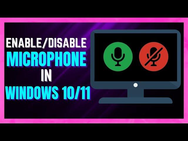 How to Enable or Disable Microphone in Windows 10 - (FULL GUIDE)