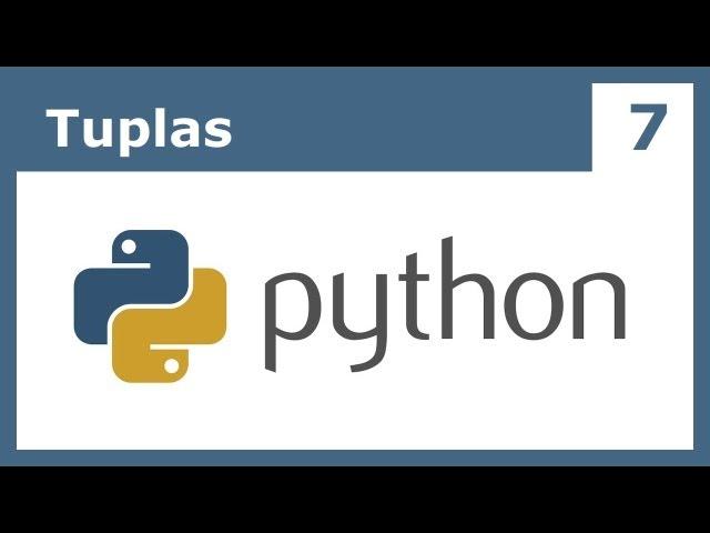 Tutorial Python 7: Tuplas