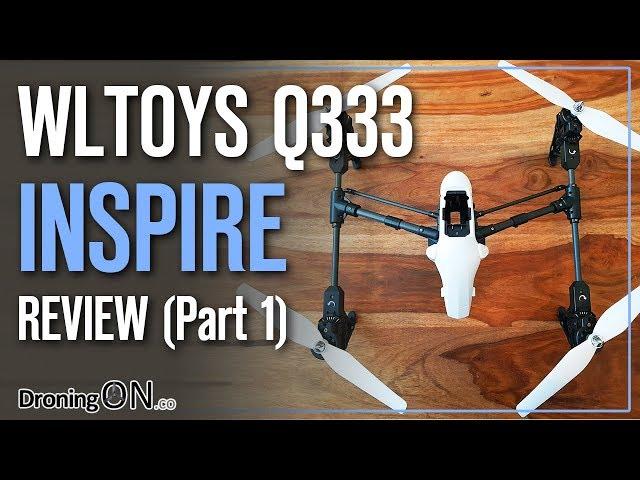 DroningON | WLToys Q333 DJI Inspire Clone Review (Part 1) - Unboxing & Inspection