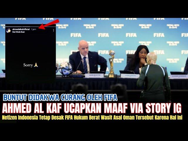 DINYATAKAN CURANG OLEH FIFA ~ Wasit Ahmed Al Kaf Dengan Santainya Ucapkan Maaf Ke Timnas Indonesia