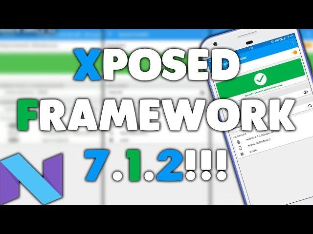Xposed Framework | Installation Guide | Android Nougat | 7.1.2 | 7.0 | Stable | 2017 | HD