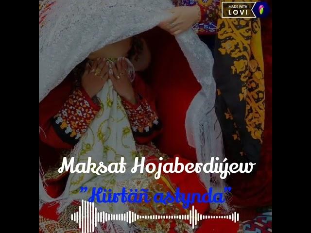 MAKSAT HOJABERDIYEW - KURTAN ASTYNDA (@nazar_official music)