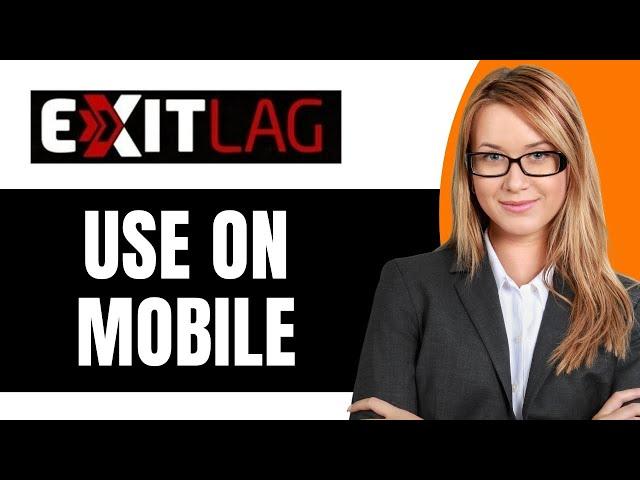HOW TO USE EXITLAG ON MOBILE 2025! - Full Guide