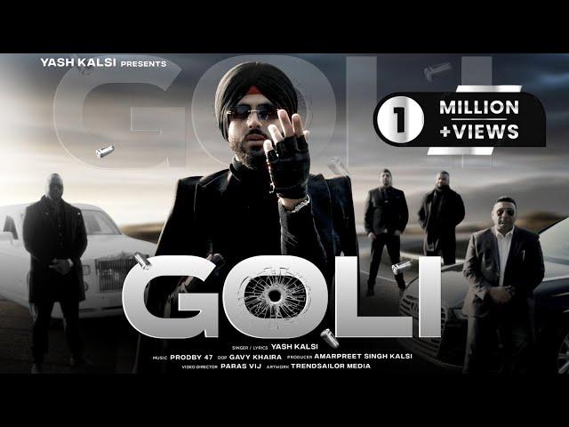 GOLI (Official Video): Yash Kalsi |  Prodby 47 | Paras Vij | New Punjabi Song 2025