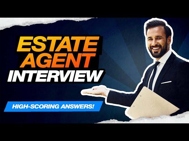 ESTATE AGENT INTERVIEW QUESTIONS & ANSWERS! (How to PASS a Real Estate Agent Job Interview!)