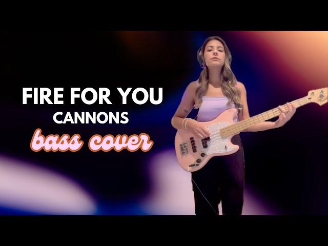 Fire for You - Cannons (bass cover)