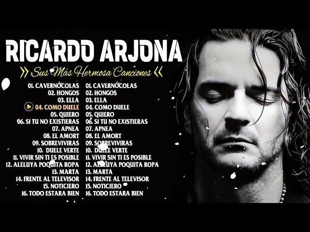 Ricardo Arjona Mix Éxitos 2024 Las Canciones Más Hermosas de Ricardo Arjona Mix