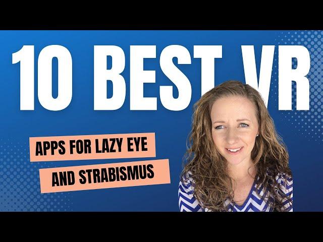 10 Best VR (Virtual Reality) Apps for Strabismus and Lazy Eye