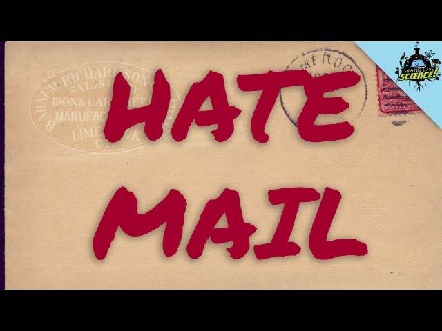 I F#!&ing Hate HATE MAIL! - IFLScience