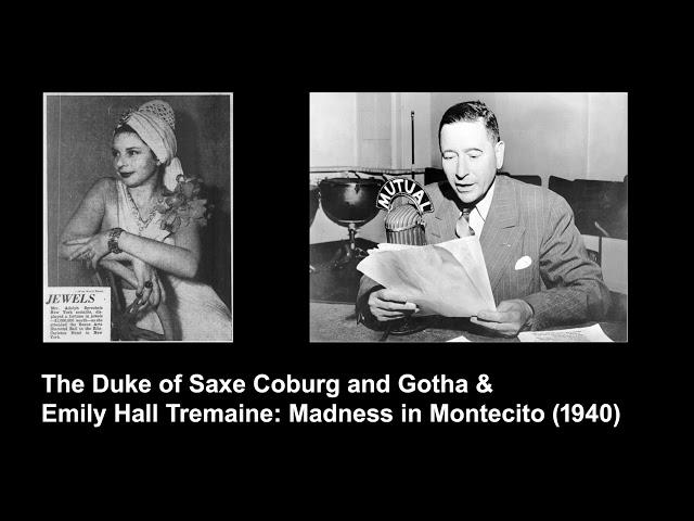 Podcast D3. Duke of Saxe-Coburg and Gotha & Emily Hall Tremaine: Nazis in California (pt 3)