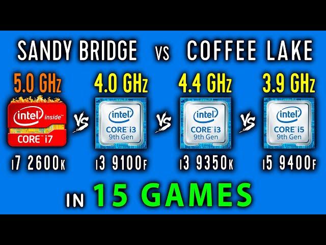 i7 2600k OC vs i3 9100f vs i3 9350k vs i5 9400f in 15 Games or Intel Budget battle 2019