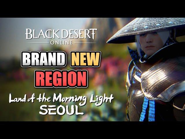 Black Desert's BRAND NEW Expansion! | Land of The Morning Light Seoul