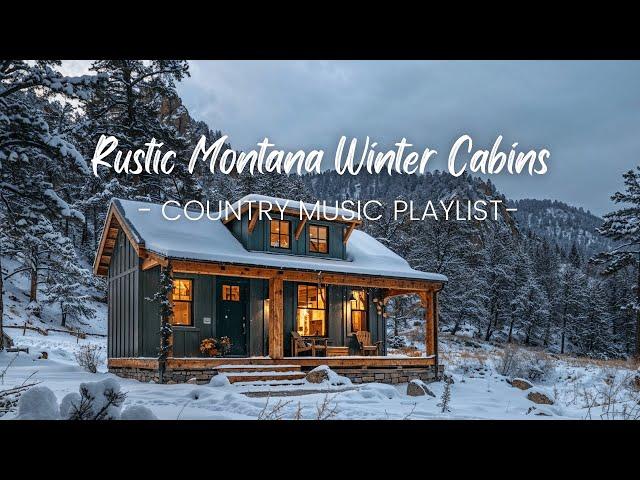 Rustic Montana Winter Cabins | Peaceful Country Music